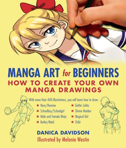 Manga Art for Beginners - How to Create Your Own Manga Drawings