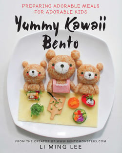 Yummy Kawaii Bento - Preparing Adorable Meals for Adorable Kids