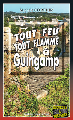 Tout feu tout flamme à Guingamp - Thriller en Côte d'Armor