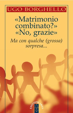 «Matrimonio combinato?». «No, grazie» - Ma con qualche (grossa) sorpresa