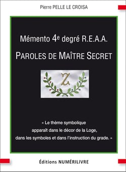 Mémento 4er degré R.E.A.A. - Paroles de Maître Secret