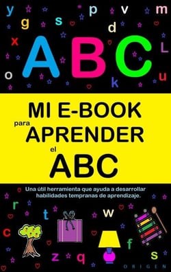 Mi E-Book Para Aprender El Abc: Una Útil Herramienta Que Ayuda A Desarrollar Habilidades Tempranas De Aprendizaje. - Mi e-book para aprender, #2