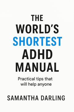 The World's Shortest ADHD Manual That Works