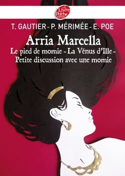 Arria Marcella - Le pied de momie - La Vénus d'Ille - Petite discussion avec une momie