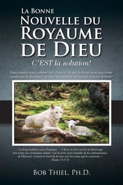 La Bonne Nouvelle du Royaume de Dieu C’EST la Solution!