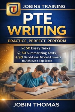 PTE Writing: Practice, Perfect, Perform - 50 Essay Tasks, 50 Summarizing Texts &amp; 90 band level Model Answers to Achieve a Top Score
