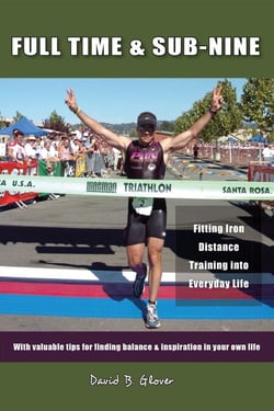 Full Time &amp; Sub-Nine: Fitting Iron Distance Training into Everyday Life