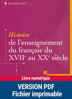 Histoire de l'enseignement du français du XVIIe au XXe siècle