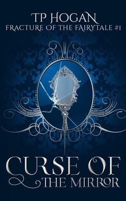 Curse of the Mirror - Fracture of the Fairytale, #1