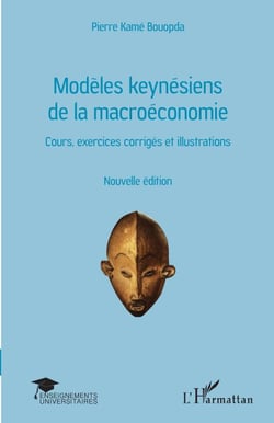 Modèles keynésiens de la macroéconomie - Cours, exercices corrigés et illustrations - Nouvelle édition