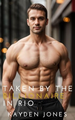 Taken by the Billionaire in Rio - Taken by the Billionaire Mega Anthology, #6
