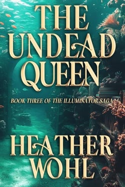 The Undead Queen - The Illuminator Saga, #3