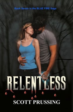 Relentless (Blue Fire Saga #7) - The Blue Fire Saga, #7