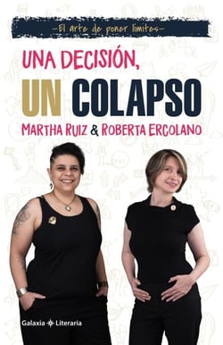 Una decisión, un colapso. El arte de poner límites