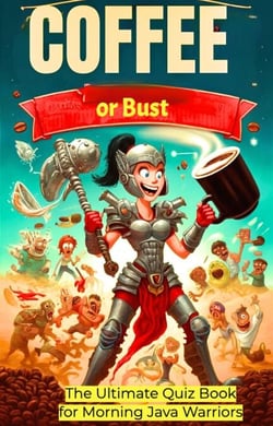 Coffee or Bust: The Ultimate Quiz Book for Morning Java Warriors - Coffee Warrior Quizzes, #1