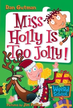 My Weird School #14: Miss Holly Is Too Jolly! - A Christmas Holiday Book for Kids