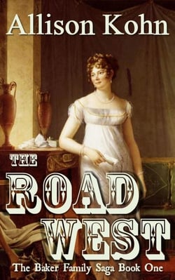The Road West - The Baker Family Saga, #1