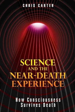 Science and the Near-Death Experience - How Consciousness Survives Death