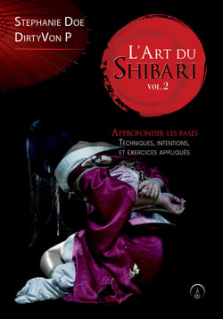 L'Art du Shibari - Approfondir les bases - Shibari, T2