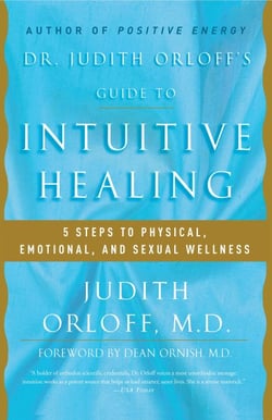 Dr. Judith Orloff's Guide to Intuitive Healing - 5 Steps to Physical, Emotional, and Sexual Wellness