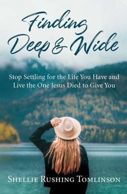 Finding Deep and Wide - Stop Settling for the Life You Have and Live the One Jesus Died to Give You
