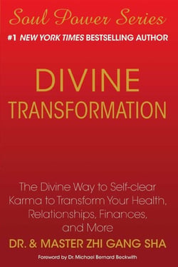 Divine Transformation - The Divine Way to Self-clear Karma to Transform Your Health, Relationships, Finances, and More