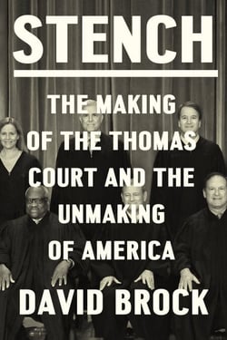 Stench - The Making of the Thomas Court and the Unmaking of America