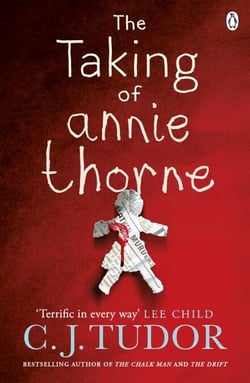 The Taking of Annie Thorne - The spine-tingling thriller from the Sunday Times bestselling author of The Chalk Man