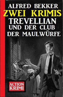 Trevellian und der Club der Maulwürfe: Zwei Krimis