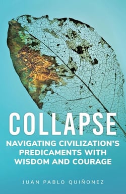 Collapse: Navigating Civilization's Predicaments With Wisdom and Courage