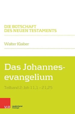 Das Johannesevangelium - Teilband 2: Joh 11,1–21,25