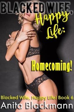 Blacked Wife, Happy Life: Homecoming! - Blacked Wife, Happy Life!, #6