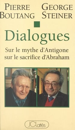 Dialogues sur le mythe d'Antigone, sur le sacrifice d'Abraham