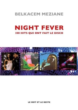 Night fever - Les 100 hits qui ont fait le disco
