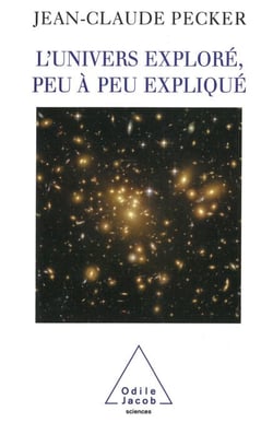 L' Univers exploré, peu à peu expliqué
