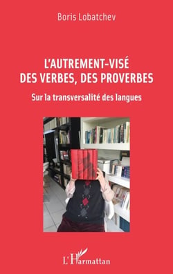 L'autrement-visé des verbes, des proverbes - Sur la transversalité des langues