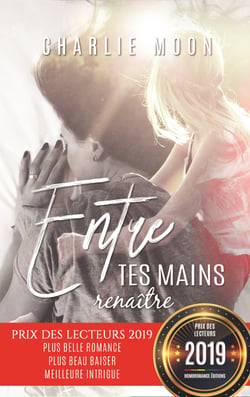 Entre tes mains, renaître (Livre lesbien, roman lesbien) - Feel Good - Slow Burn - FxF - Livre lesbien, roman lesbien