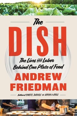 The Dish - The Lives and Labor Behind One Plate of Food