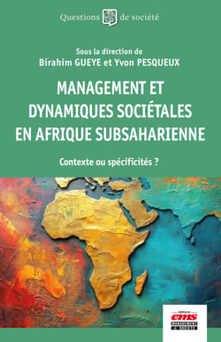 Management et dynamiques sociétales en Afrique subsaharienne - Contexte ou spécificités ?