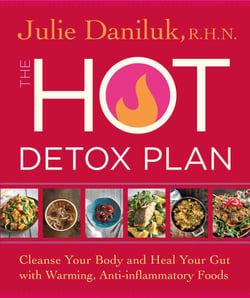 The Hot Detox Plan - Cleanse Your Body and Heal Your Gut with Warming, Anti-inflammatory Foods