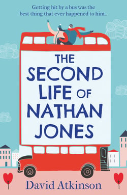 The Second Life of Nathan Jones - A laugh out loud, OMG! romcom that you won’t be able to put down!