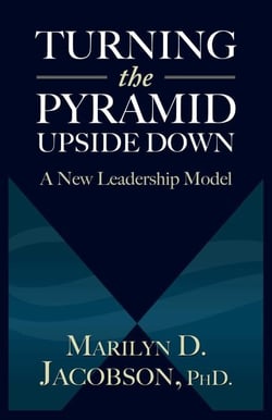 Turning the Pyramid Upside Down - A New Leadership Model