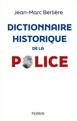 La Police. Dictionnaire historique