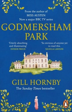 Godmersham Park - The powerful and moving novel from the author of Miss Austen