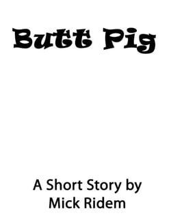 Butt Pig