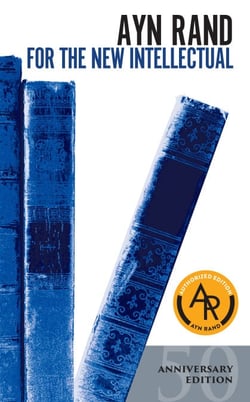 For the New Intellectual - The Philosophy of Ayn Rand (50th Anniversary Edition)