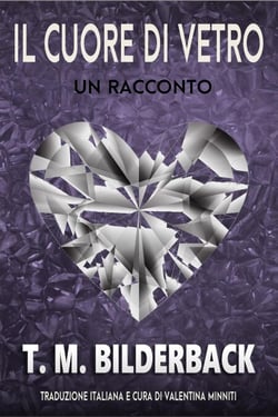 Il Cuore Di Vetro - Un Racconto - Colonel Abernathy's Tales, #2