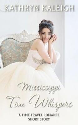 Mississippi Time Whispers: A Time Travel Romance Short Story - Time Whispers, #3