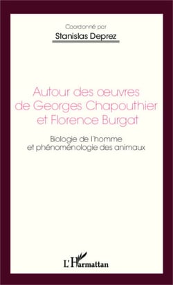 Autour des oeuvres de Georges Chapouthier et Florence Burgat - Biologie de l'homme et phénoménologie des animaux