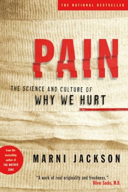 Pain - The Science and Culture of Why We Hurt